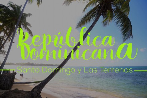 República Dominicana – Santo Domingo y Las Terrenas